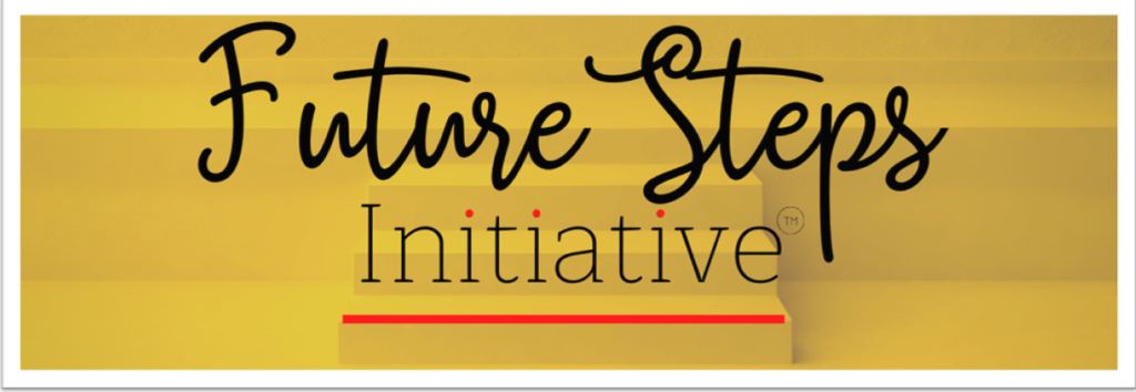 Future Steps Initiative Future Steps Initiative